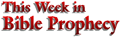 This Week in Bible Prophecy